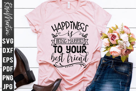 Happiness Is Being Married To Your Best Friend SVG file for cutting machines Cricut Silhouette SVG PNG Valentine's Day Quote SVG RoseMartiniDesigns 