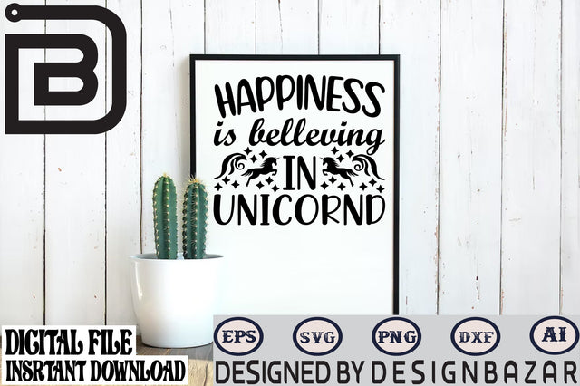 Happiness Is Belleving In Unicornd SVG Craftlabsvg24 