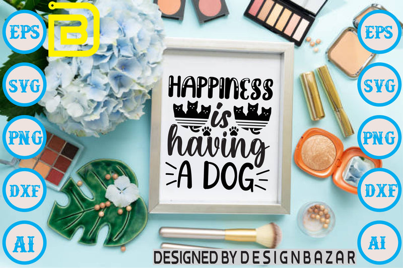Happiness is Having a Dog SVG Craftlabsvg24 