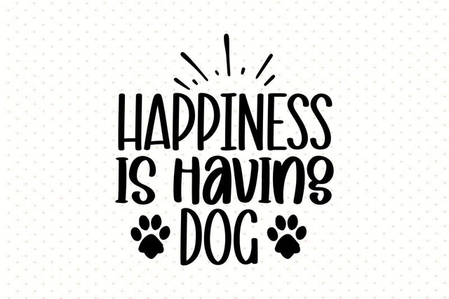 Happiness is Having a Dog SVG orpitasn 