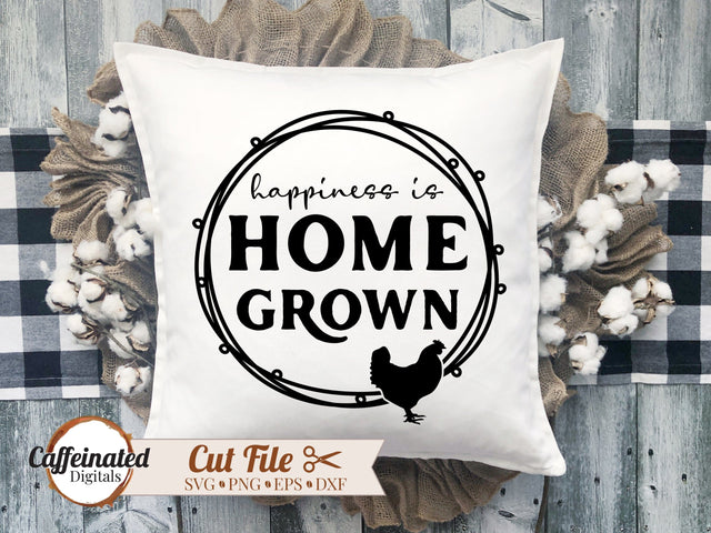 Happiness is Home Grown SVG SVG Caffeinated SVGs 