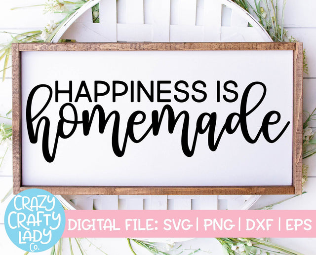 Happiness Is Homemade | Crafting | Kitchen SVG Cut File SVG Crazy Crafty Lady Co. 