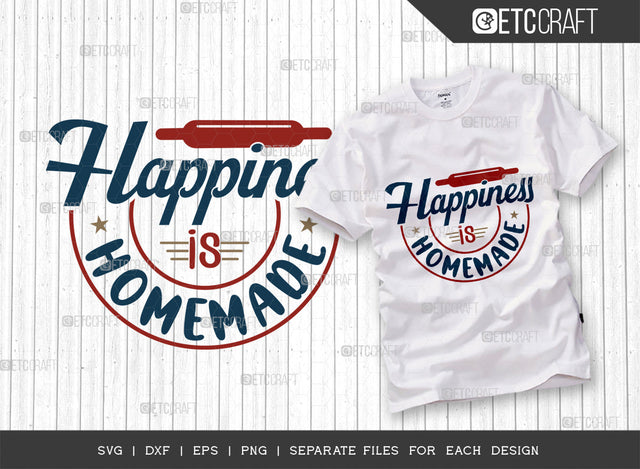 Happiness Is Homemade SVG Cut File | Happiness Svg | Homemade Svg | Cooking Mom Svg | Kitchen Quotes | ETC T00100 SVG ETC Craft 