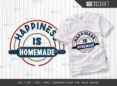 Happiness Is Homemade SVG Cut File | Happiness Svg | Homemade Svg | Cooking Mom Svg | Kitchen Quotes | ETC T00100 SVG ETC Craft 
