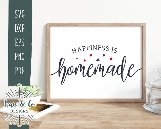 Happiness is Homemade SVG Files | Farmhouse Sign | SVGs for Signs | Ivan & Co. Designs SVG Ivan & Co. Designs 