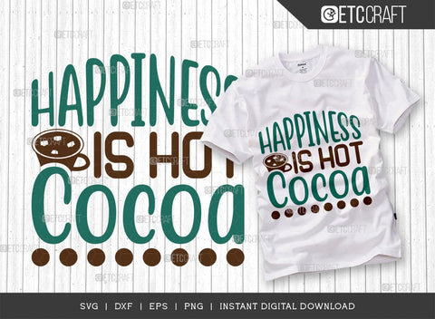 Happiness Is Hot Cocoa SVG Cut File, Hot Chocolate Lover Svg, Hot Chocolate Quotes, Hot Chocolate Cutting File, TG 01892 SVG ETC Craft 