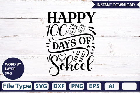 Happy 100 Days Of School SVGs,Quotes and Sayings,Food & Drink,On Sale, Print & Cut SVG DesignPlante 503 