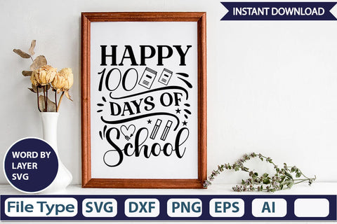Happy 100 Days Of School SVGs,Quotes and Sayings,Food & Drink,On Sale, Print & Cut SVG DesignPlante 503 