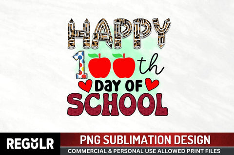 Happy 100 th day of school Sublimation PNG, Sublimation Back To School Design Sublimation Regulrcrative 