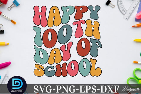 Happy 100th day of School, Back to School SVG SVG DESIGNISTIC 