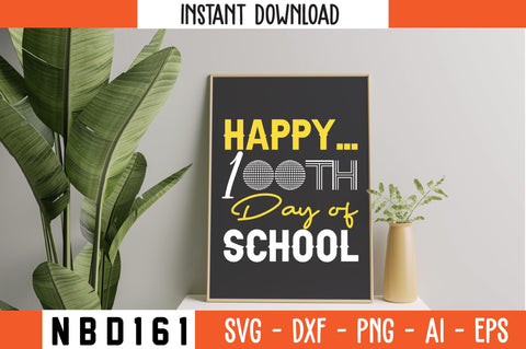HAPPY 100TH DAY OF SCHOOL Svg Design SVG Nbd161 