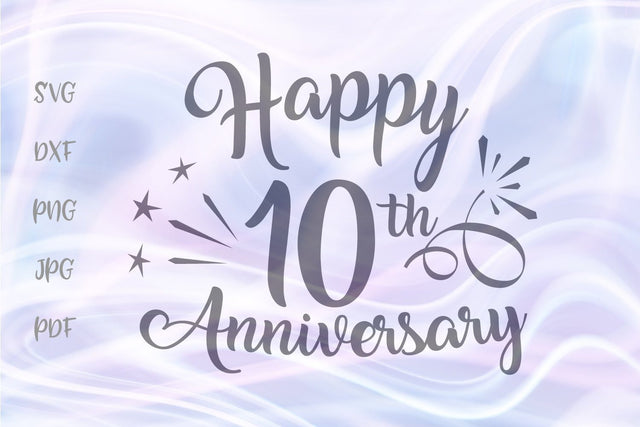 Happy 10th Anniversary SVG, PNG, DXF, PDF, JPG files SVG Digitals by Hanna 