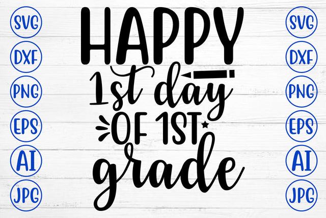 HAPPY 1ST DAY OF 1ST GRADE SVG Cut File SVG Syaman 