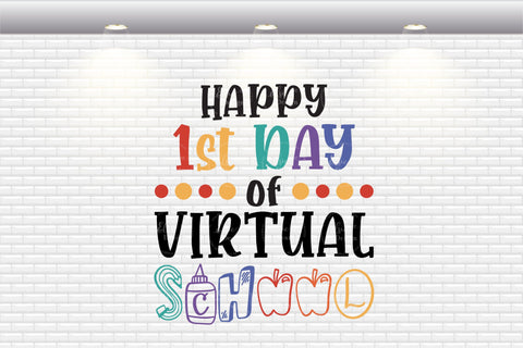Happy 1st Day Of Virtual School - SVG, PNG, DXF, EPS SVG Elsie Loves Design 