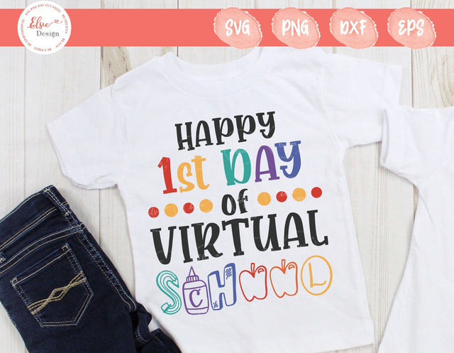 Happy 1st Day Of Virtual School - SVG, PNG, DXF, EPS SVG Elsie Loves Design 