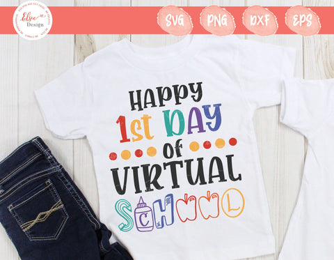 Happy 1st Day Of Virtual School - SVG, PNG, DXF, EPS SVG Elsie Loves Design 