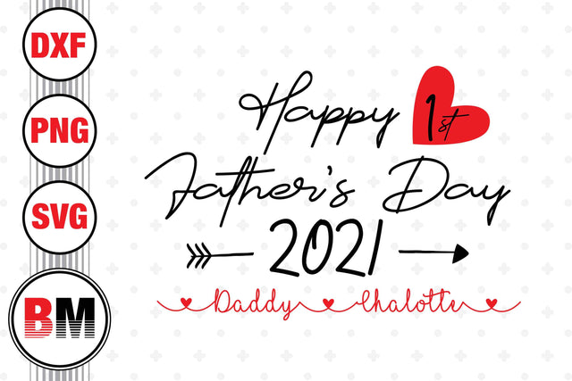 Happy 1st Father's Day SVG, PNG, DXF Files SVG BMDesign 