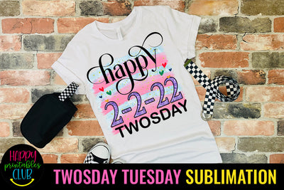 Happy 2-2-22 Twosday Sublimation I 2-22-22 Design Ideas Sublimation Happy Printables Club 