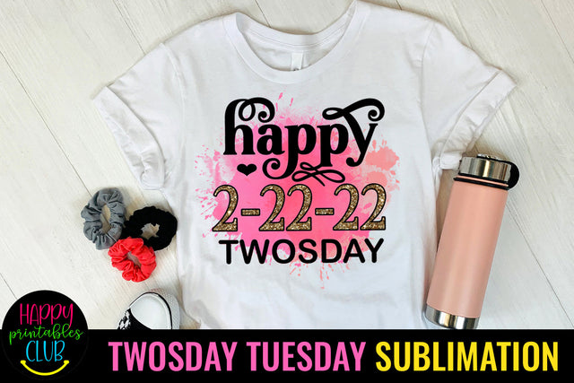 Happy 2-22-22 Twosday Sublimation I 2-22-22 Party Design Sublimation Happy Printables Club 