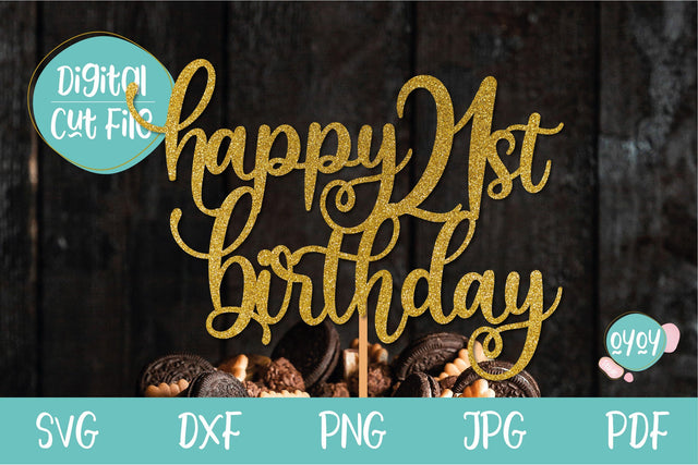 Happy 21st Birthday Cake Topper SVG SVG OyoyStudioDigitals 
