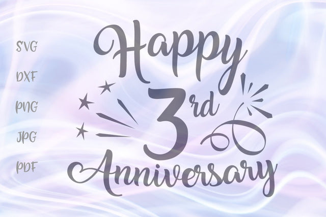 Happy 3rd Anniversary SVG, PNG, DXF, PDF, JPG SVG Digitals by Hanna 