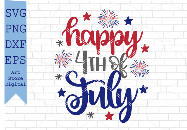 Happy 4th of July (2) Svg, 4th of July Svg, Png, Dxf, Eps Cut Files SVG Artstoredigital 