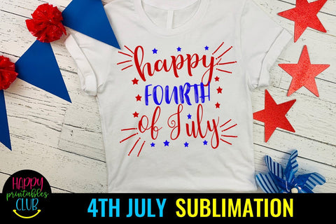 Happy 4th of July Sublimation Design- July 4th Sublimation Sublimation Happy Printables Club 