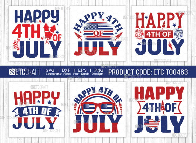 Happy 4th Of July SVG Bundle, 4th Of July Svg, Independence Day Svg, America Svg, Patriotic Svg, USA Flag, Holiday Svg, Forth July Quote, ETC T00463 SVG ETC Craft 