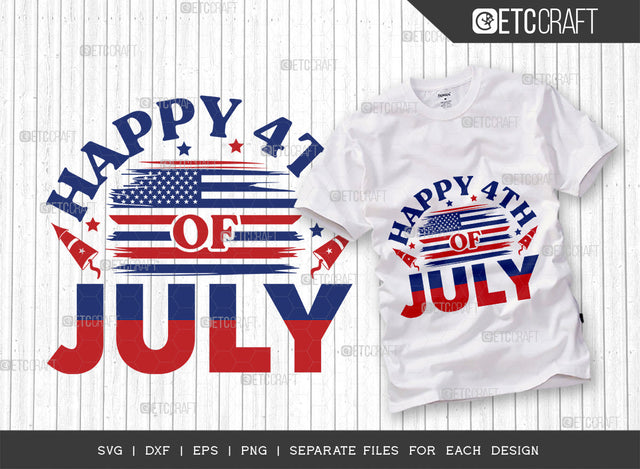 Happy 4th Of July SVG Cut File, 4th Of July Svg, Independence Day Svg, America Svg, Patriotic Svg, USA Flag, Holiday Svg, Forth July Quote, ETC T00463 SVG ETC Craft 