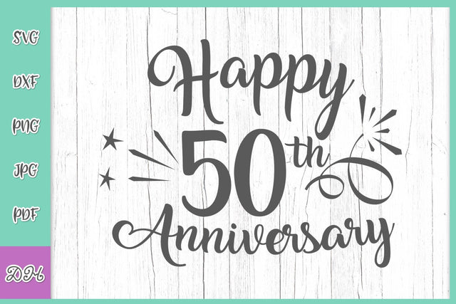 Happy 50th Anniversary 50 Years Birthday Fifty Golden Wedding Sign Greeting Card SVG DXF PNG PDF JPG SVG Digitals by Hanna 
