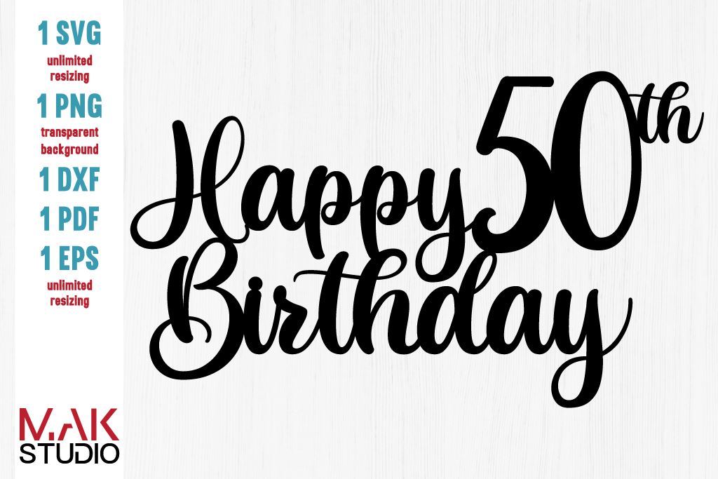 happy-50th-birthday-cake-topper-svg-happy-birthday-cake-topper-svg-birthday-svg-fifty-birthday-svg-50th-birthday-svg-so-fontsy