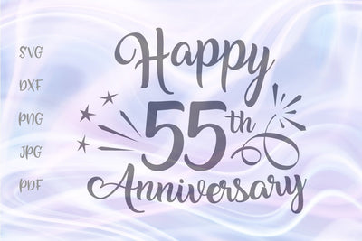 Happy 55th Anniversary SVG, PNG, DXF, PDF, JPG SVG Digitals by Hanna 