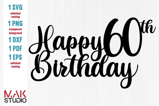 Happy 60th birthday cake topper svg, Happy birthday cake topper svg, Sixty birthday svg, 60th birthday svg, 60th birthday cut file SVG MAKStudion 