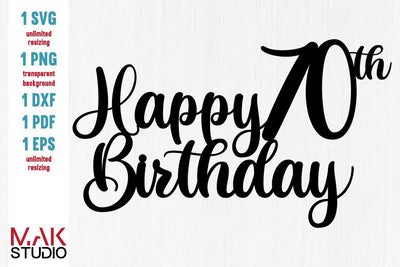 Happy 70th birthday cake topper svg, Happy birthday cake topper svg, Seventy birthday svg, 70th birthday svg, 70th birthday cut file SVG MAKStudion 