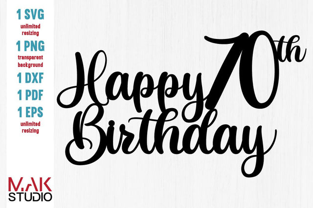 Happy 70th birthday cake topper svg, Happy birthday cake topper svg, Seventy birthday svg, 70th birthday svg, 70th birthday cut file SVG MAKStudion 