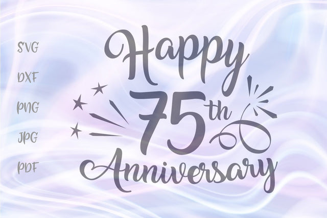 Happy 75th Anniversary SVG, PNG, DXF, PDF, JPG SVG Digitals by Hanna 