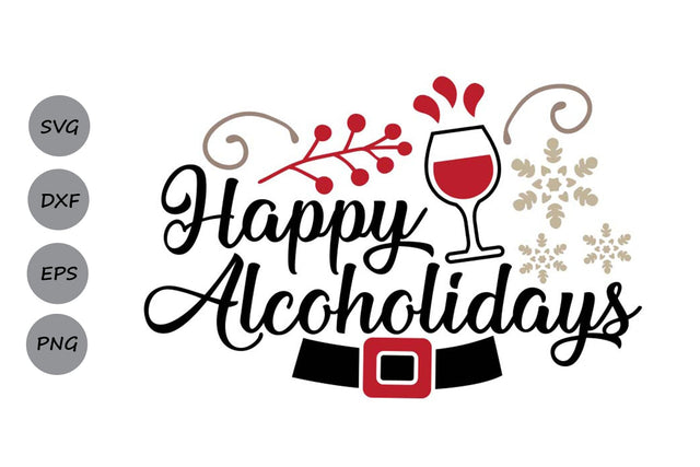 Happy Alcoholidays| Christmas SVG Cutting Files. SVG CosmosFineArt 