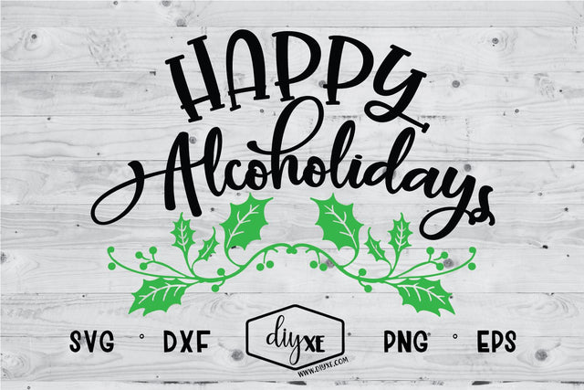 Happy Alcoholidays SVG DIYxe Designs 