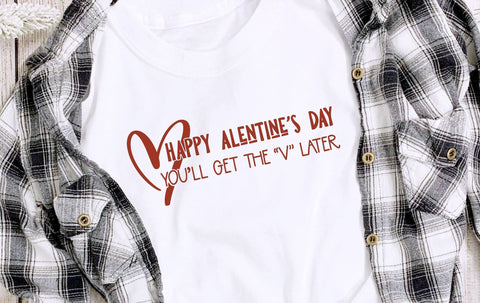 Happy Alentine's Day You'll Get the "V" Later Adult SVG Design | So Fontsy SVG Crafting After Dark 