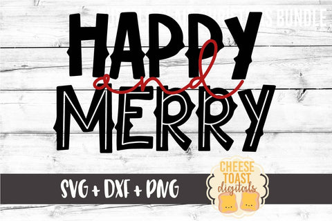 Happy and Merry - Christmas SVG File SVG Cheese Toast Digitals 