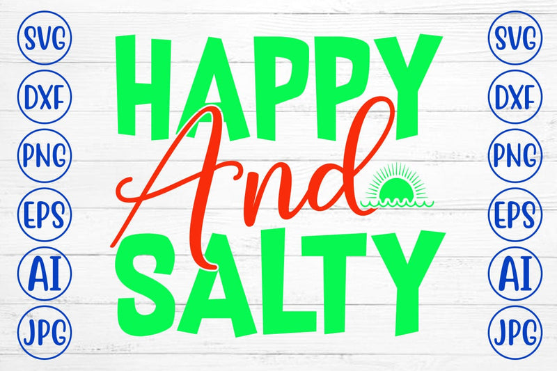 Happy And Salty SVG Cut File SVG Syaman 