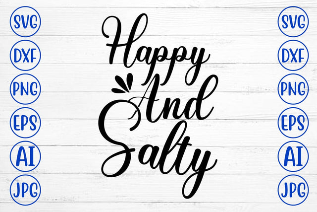 Happy And Salty SVG Cut File SVG Syaman 