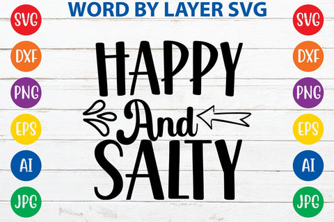 Happy And Salty SVG Design SVG Rafiqul20606 