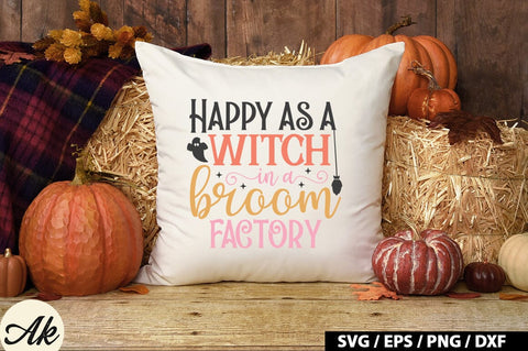 Happy as a witch in a broom factory SVG SVG akazaddesign 