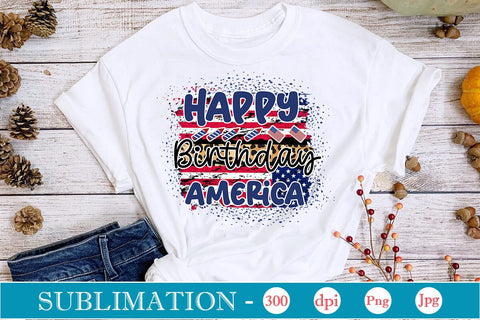 Happy Birthday America Sublimation SVGs,Quotes and Sayings,Food & Drink,On Sale, Print & Cut Sublimation DesignPlante 503 