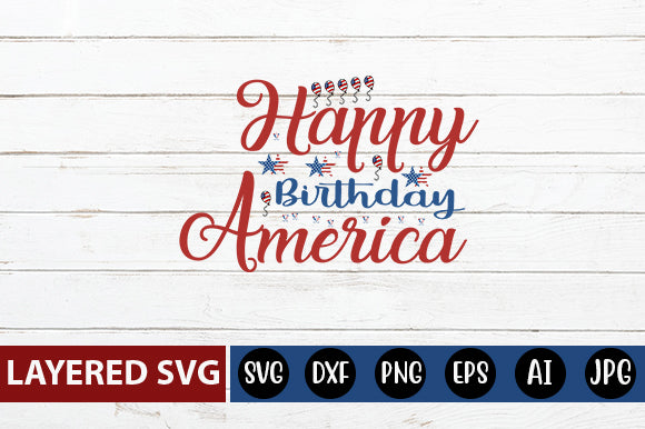Happy Birthday America SVG cut file SVG Blessedprint 