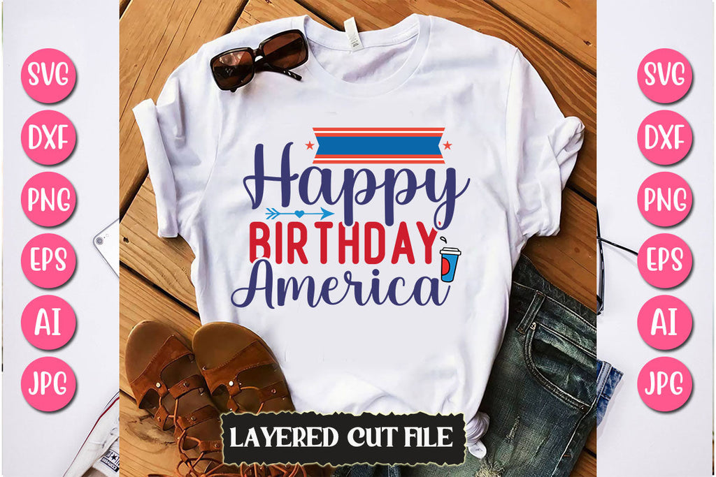 Happy Birthday America SVG Cut File - So Fontsy