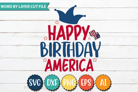 Happy Birthday America SVG Cut File SVGs quotes-and-sayings food-drink mini-bundles print-cut on-sale Clipart Clip Art Sublimation or Vinyl Shirt Design SVG DesignPlante 503 