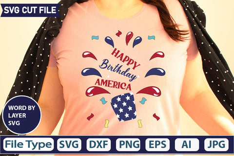 Happy Birthday America SVG Cut File SVGs quotes-and-sayings food-drink mini-bundles print-cut on-sale Clipart Clip Art Sublimation or Vinyl Shirt Design SVG DesignPlante 503 