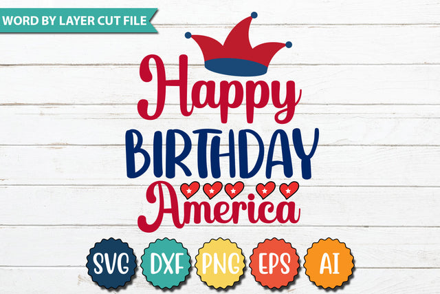 Happy Birthday America SVG Cut File,SVGs,quotes-and-sayings,food-drink,mini-bundles,print-cut,on-sale, SVG DesignPlante 503 